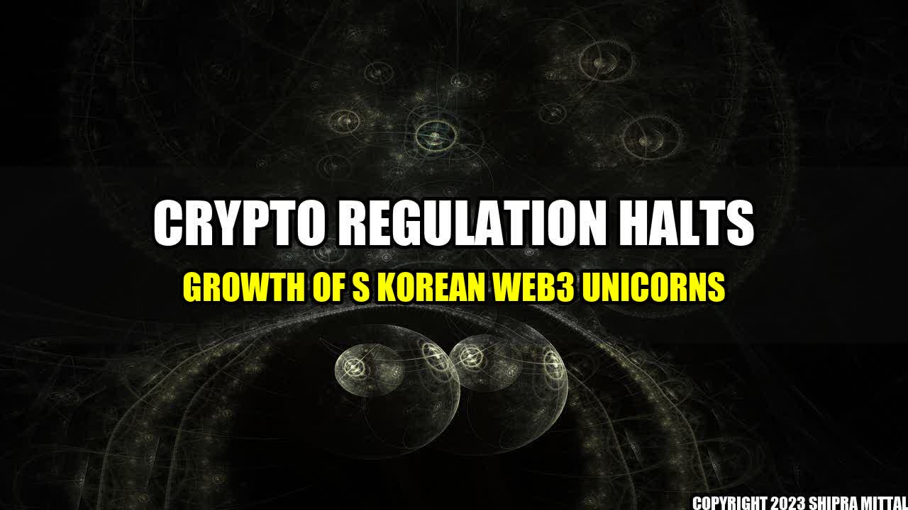 +Crypto-Regulation-Halts-Growth-of-S-Korean-Web3-Unicorns+