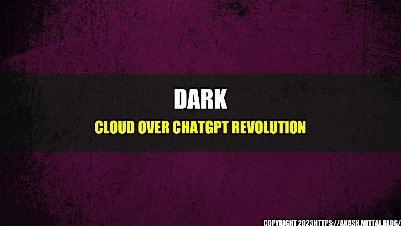 +Dark-Cloud-Over-ChatGPT-Revolution+