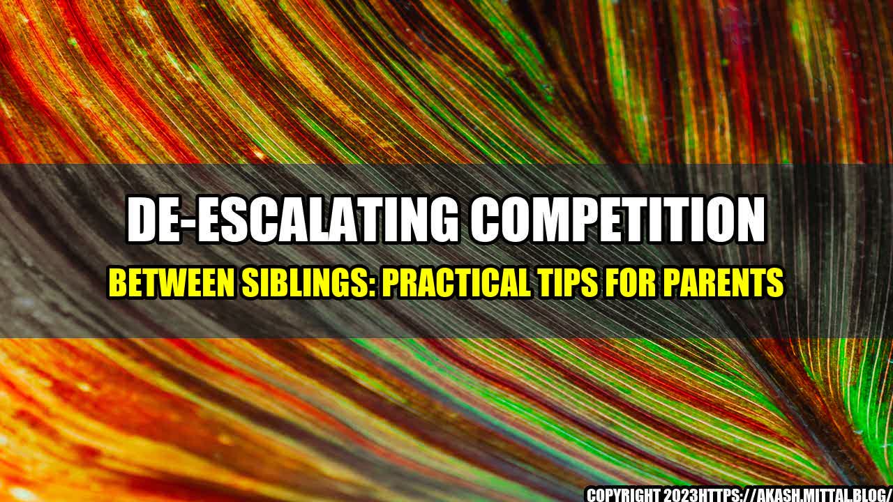 +De-escalating-Competition-Between-Siblings-Practical-Tips-for-Parents+