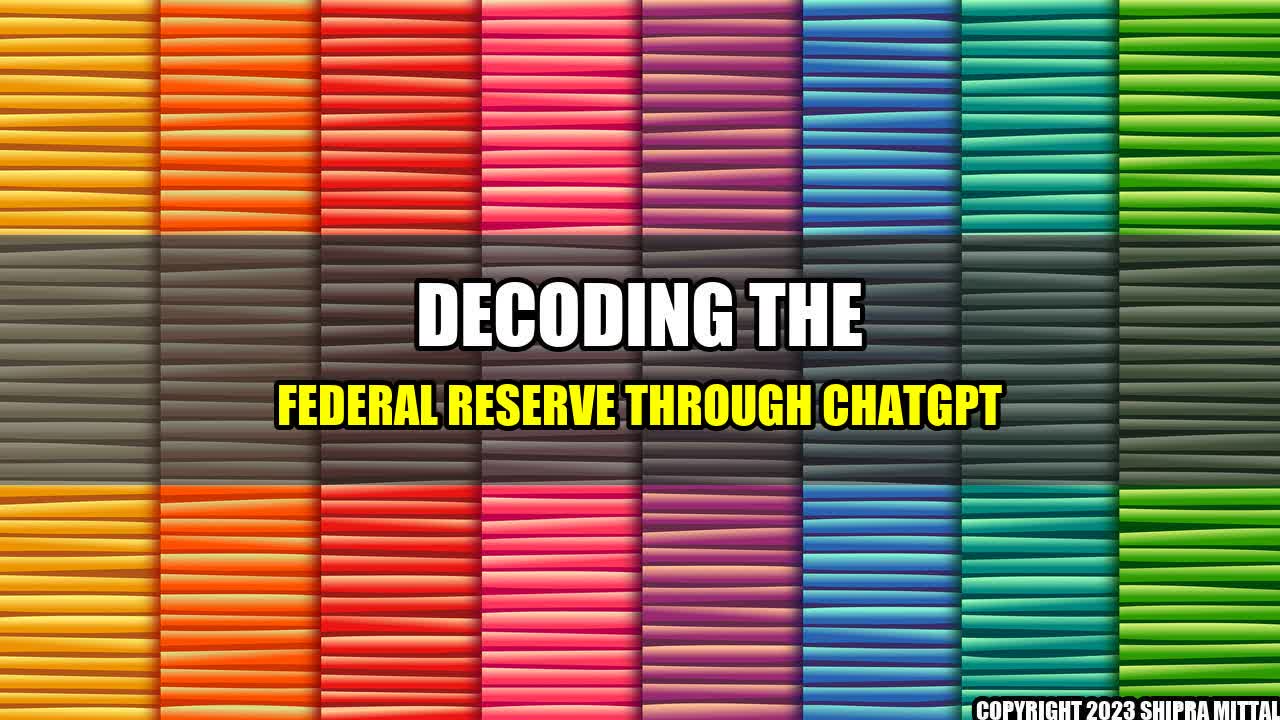 +Decoding-the-Federal-Reserve-through-ChatGPT+