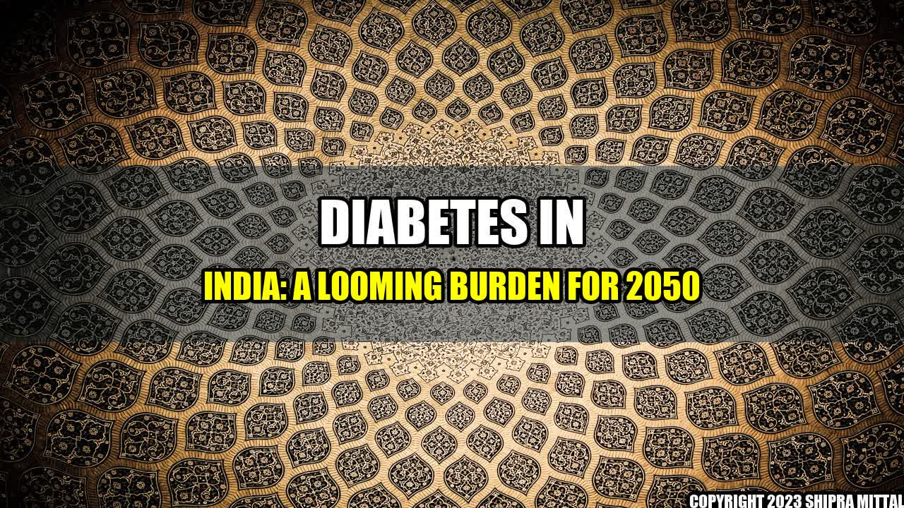 +Diabetes in India: A Looming Burden for 2050+