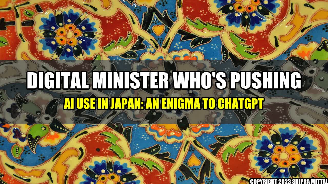 +Digital-Minister-Who-s-Pushing-AI-Use-in-Japan-An-Enigma-to-ChatGPT+