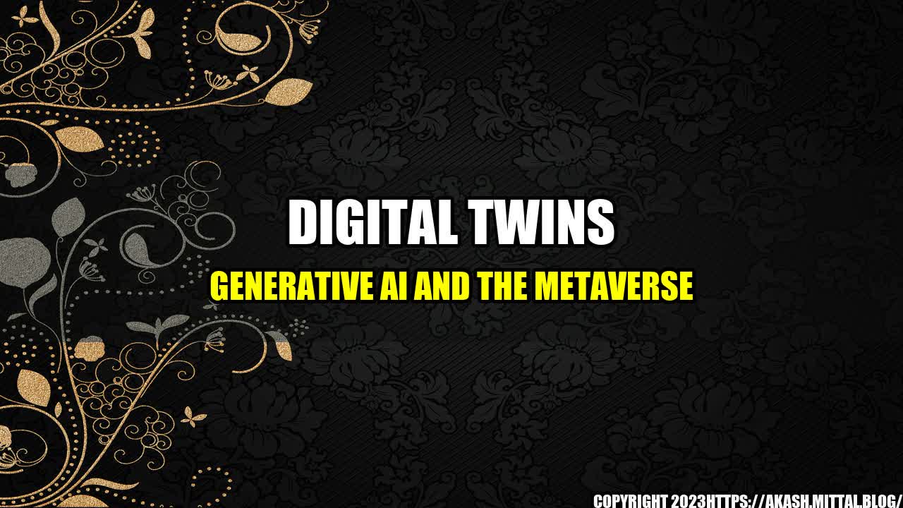 +Digital-Twins-Generative-AI-And-The-Metaverse+