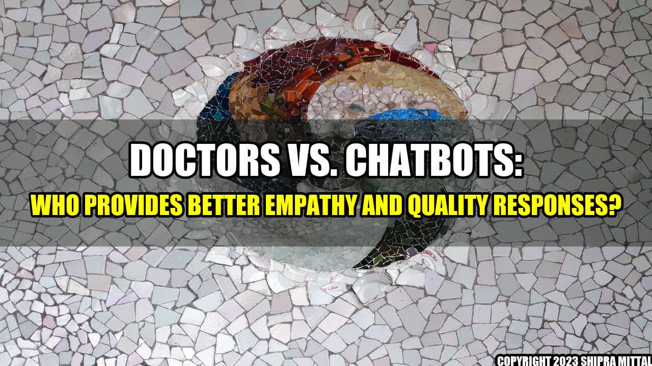 +Doctors vs. Chatbots: Who Provides Better Empathy and Quality Responses?+