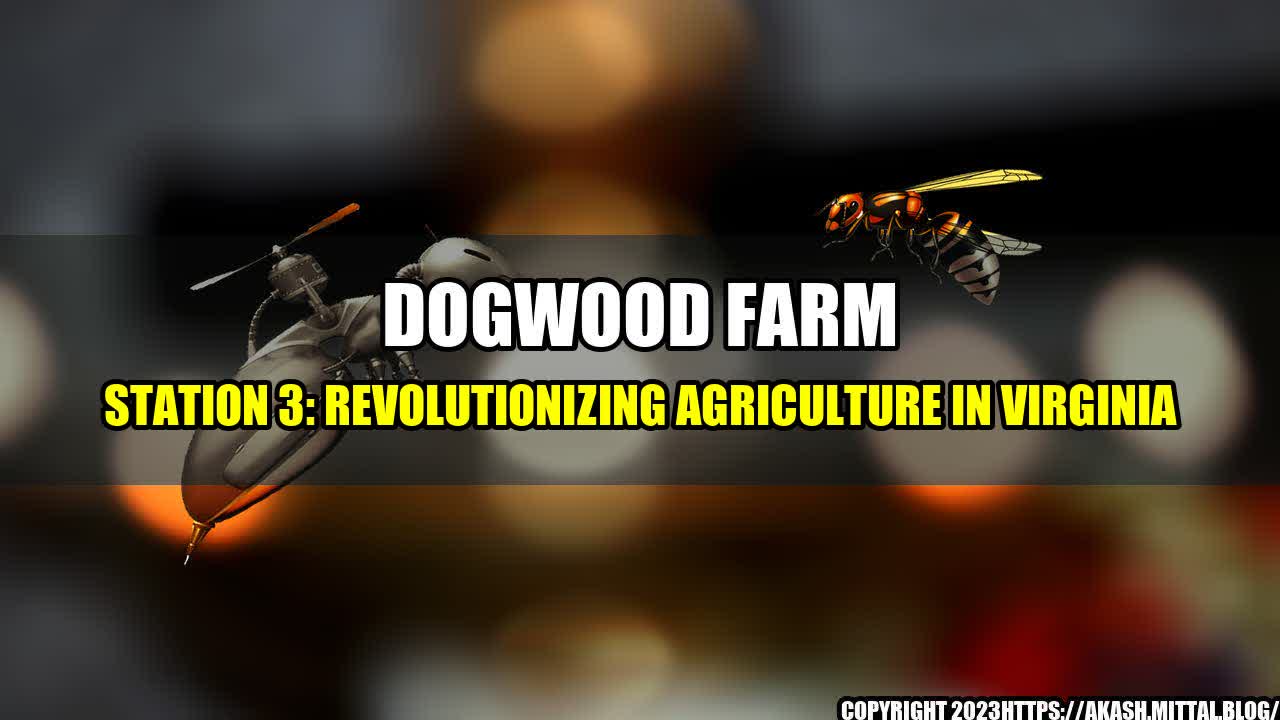 +Dogwood-Farm-Station-3-Revolutionizing-Agriculture-in-Virginia+