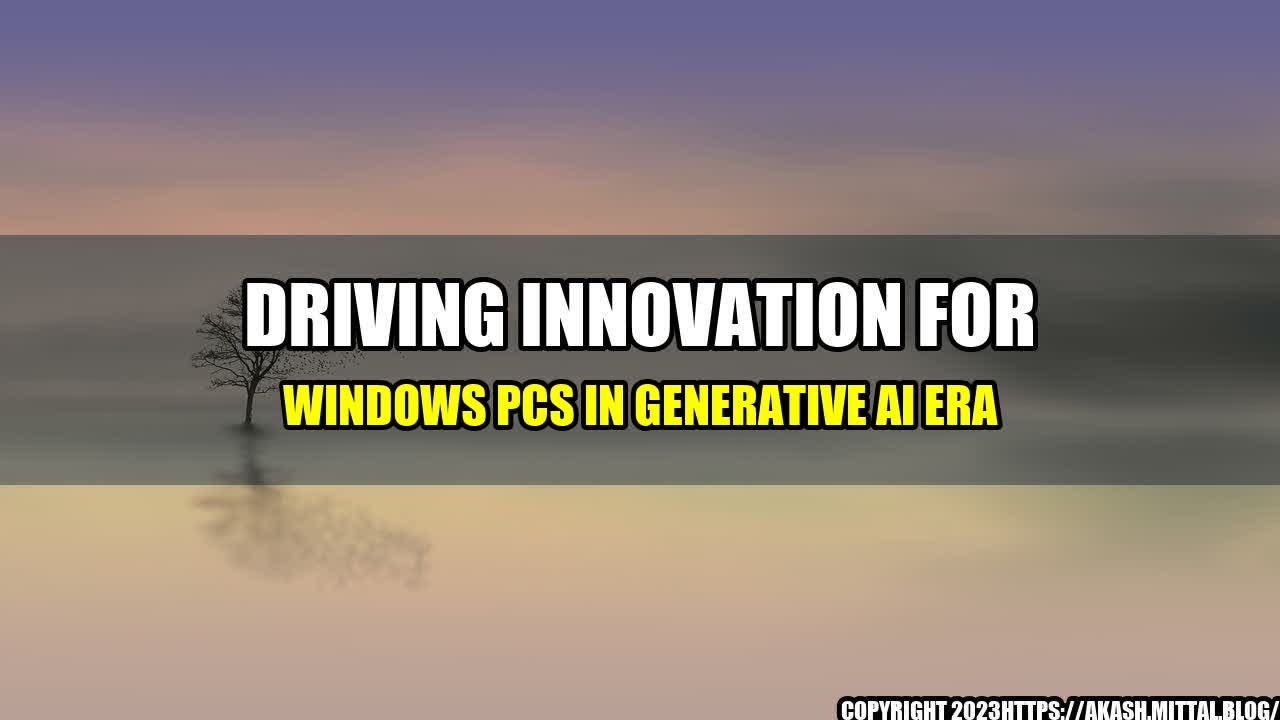 +Driving-Innovation-for-Windows-PCs-in-Generative-AI-Era+