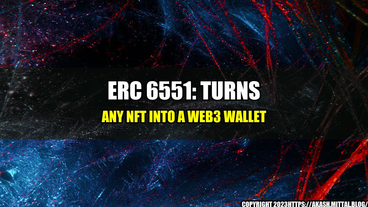 +ERC-6551-Turns-Any-NFT-Into-a-Web3-Wallet+