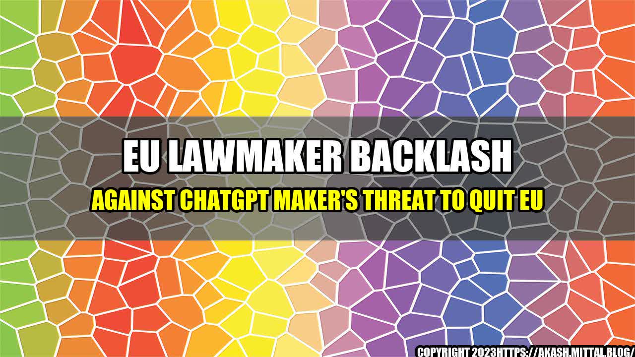 +EU-Lawmaker-Backlash-Against-ChatGPT-Maker-s-Threat-to-Quit-EU+