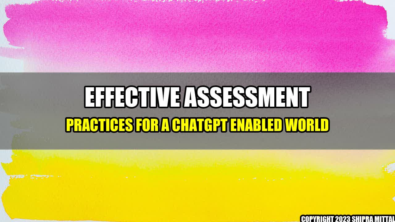 +Effective-Assessment-Practices-for-a-ChatGPT-Enabled-World+