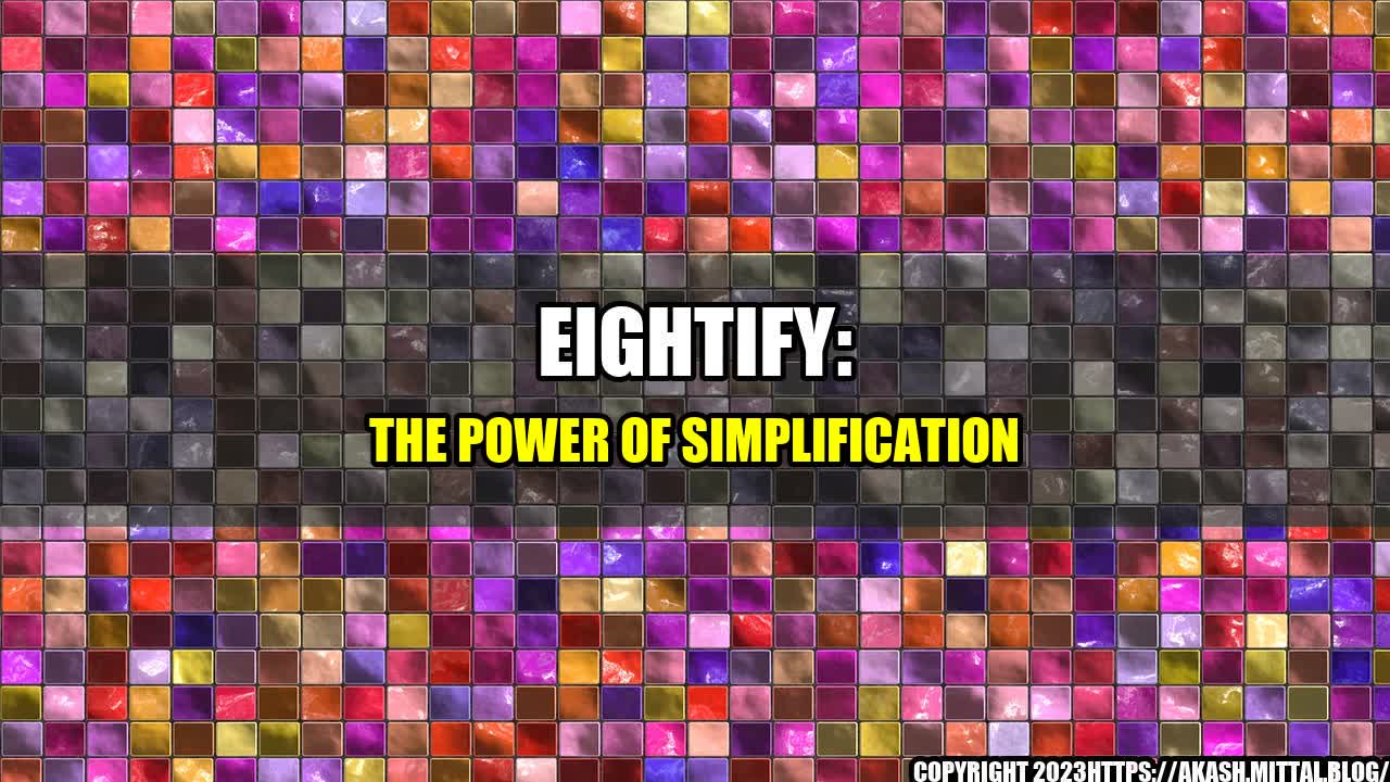 +Eightify-The-Power-of-Simplification+