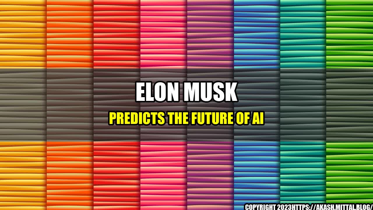 +Elon-Musk-Predicts-the-Future-of-AI+