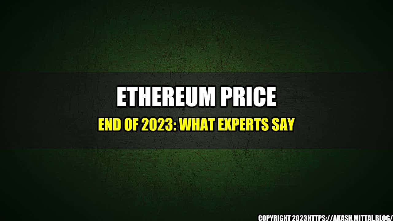 +Ethereum-Price-End-of-2023-What-Experts-Say+