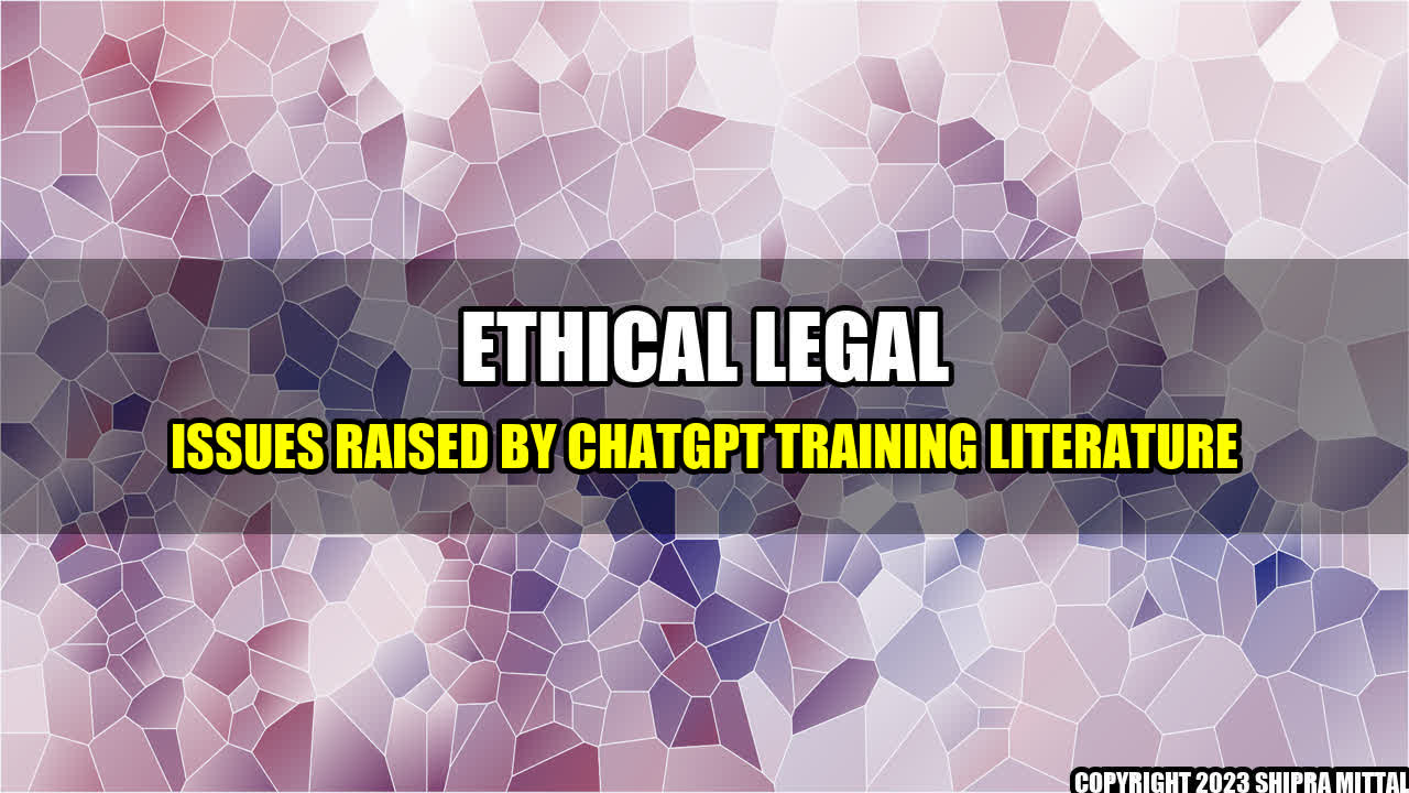 +Ethical-Legal-Issues-Raised-by-ChatGPT-Training-Literature+