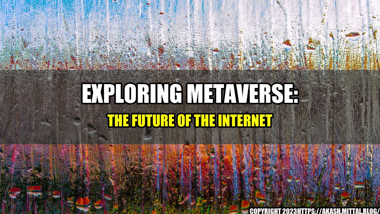 +Exploring-Metaverse-The-Future-of-the-Internet+