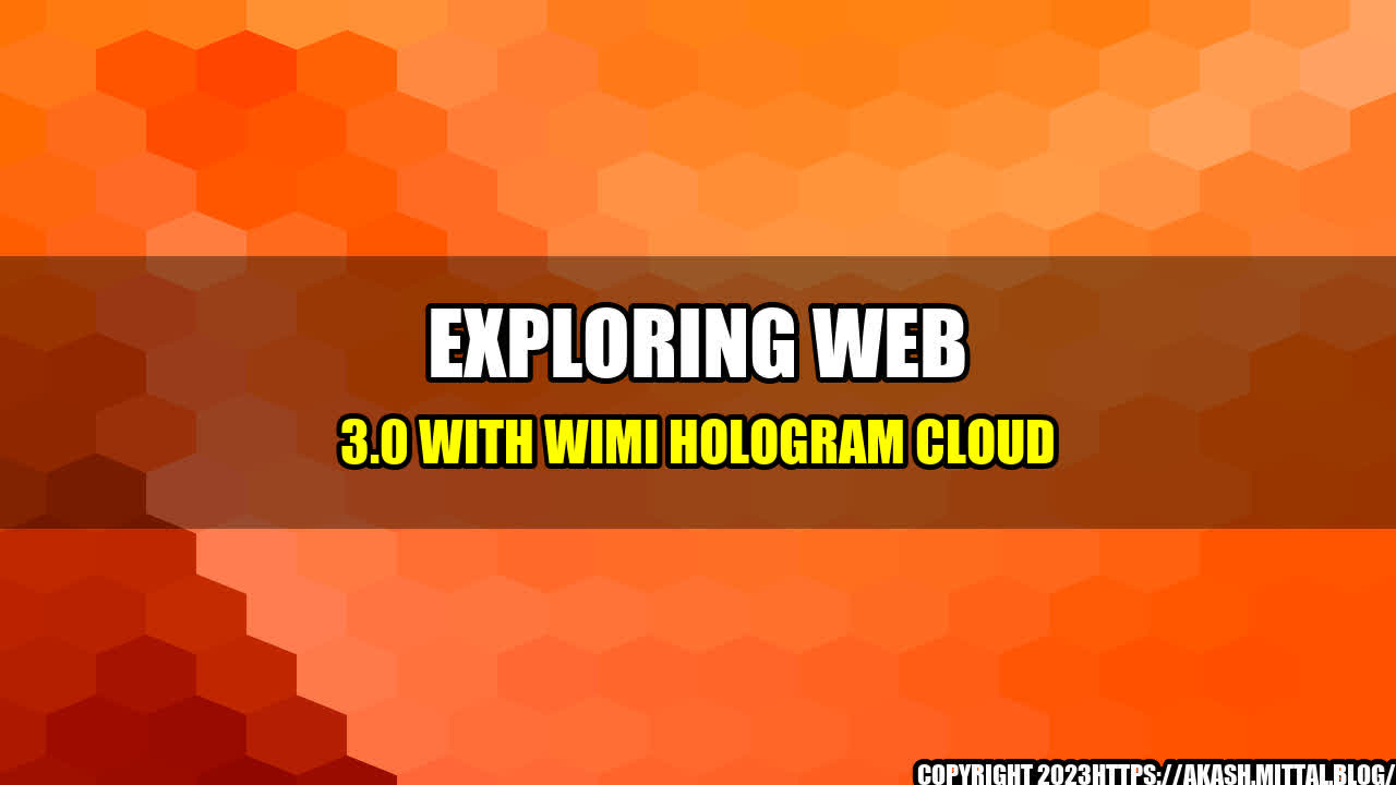 +Exploring-Web-3-0-with-WiMi-Hologram-Cloud+