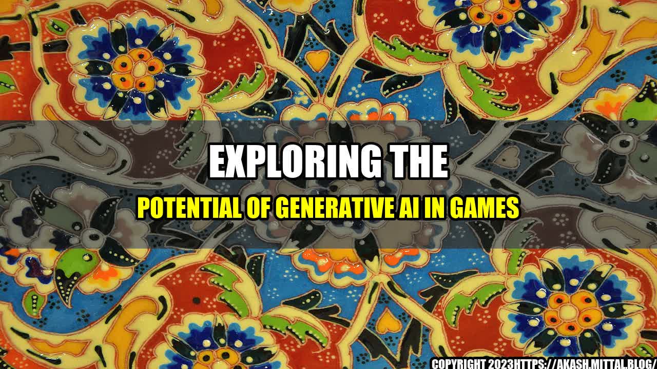 +Exploring-the-Potential-of-Generative-AI-in-Games+