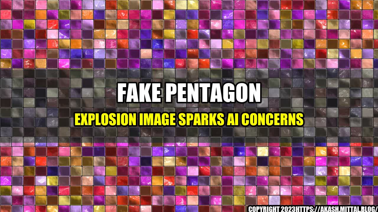 +FAKE-PENTAGON-EXPLOSION-IMAGE-SPARKS-AI-CONCERNS+