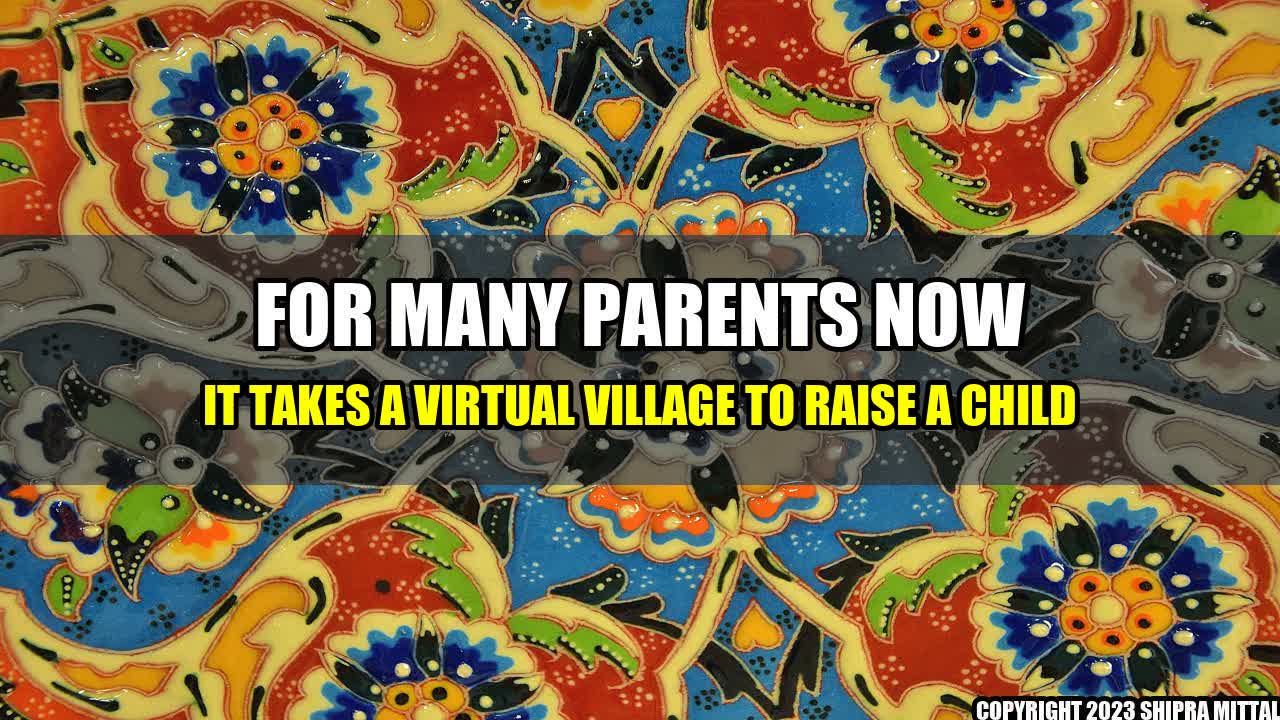 +For-many-parents-now-it-takes-a-virtual-village-to-raise-a-child+