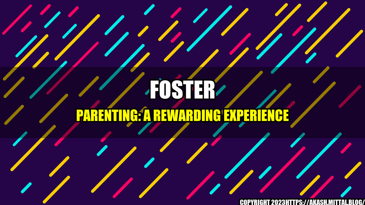 +Foster-Parenting-A-Rewarding-Experience+