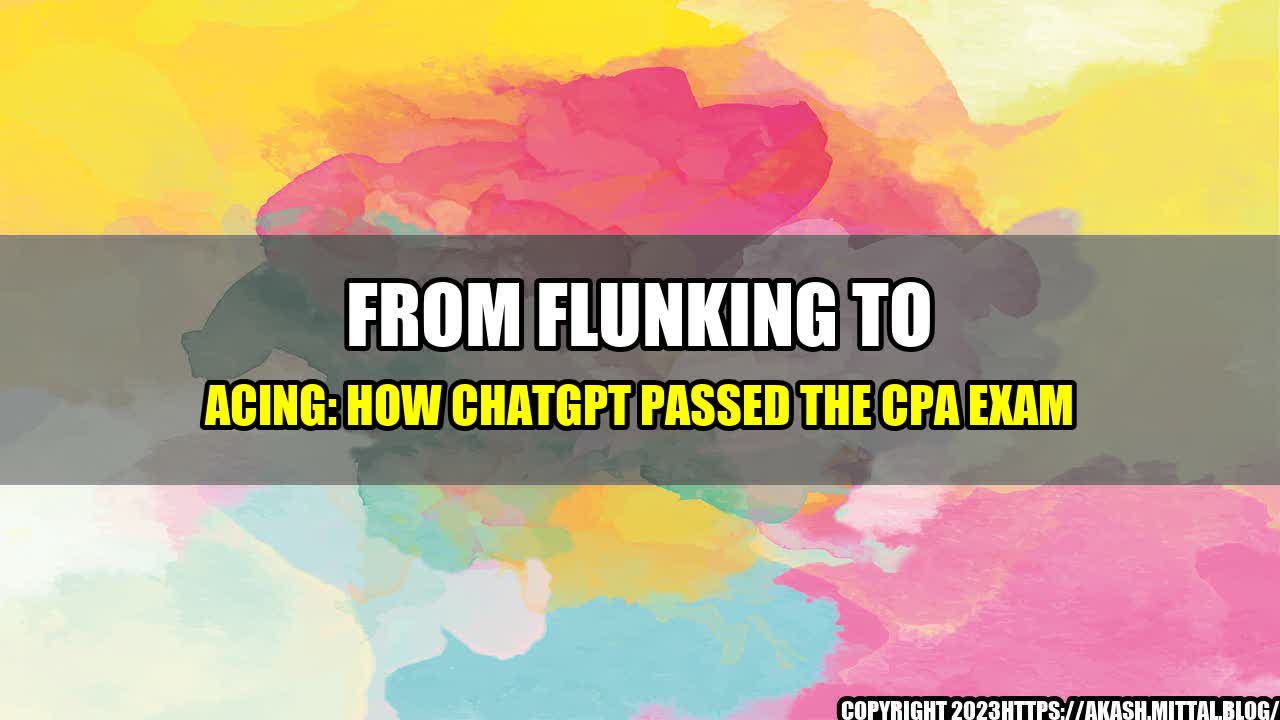 +From-Flunking-to-Acing-How-ChatGPT-Passed-the-CPA-Exam+