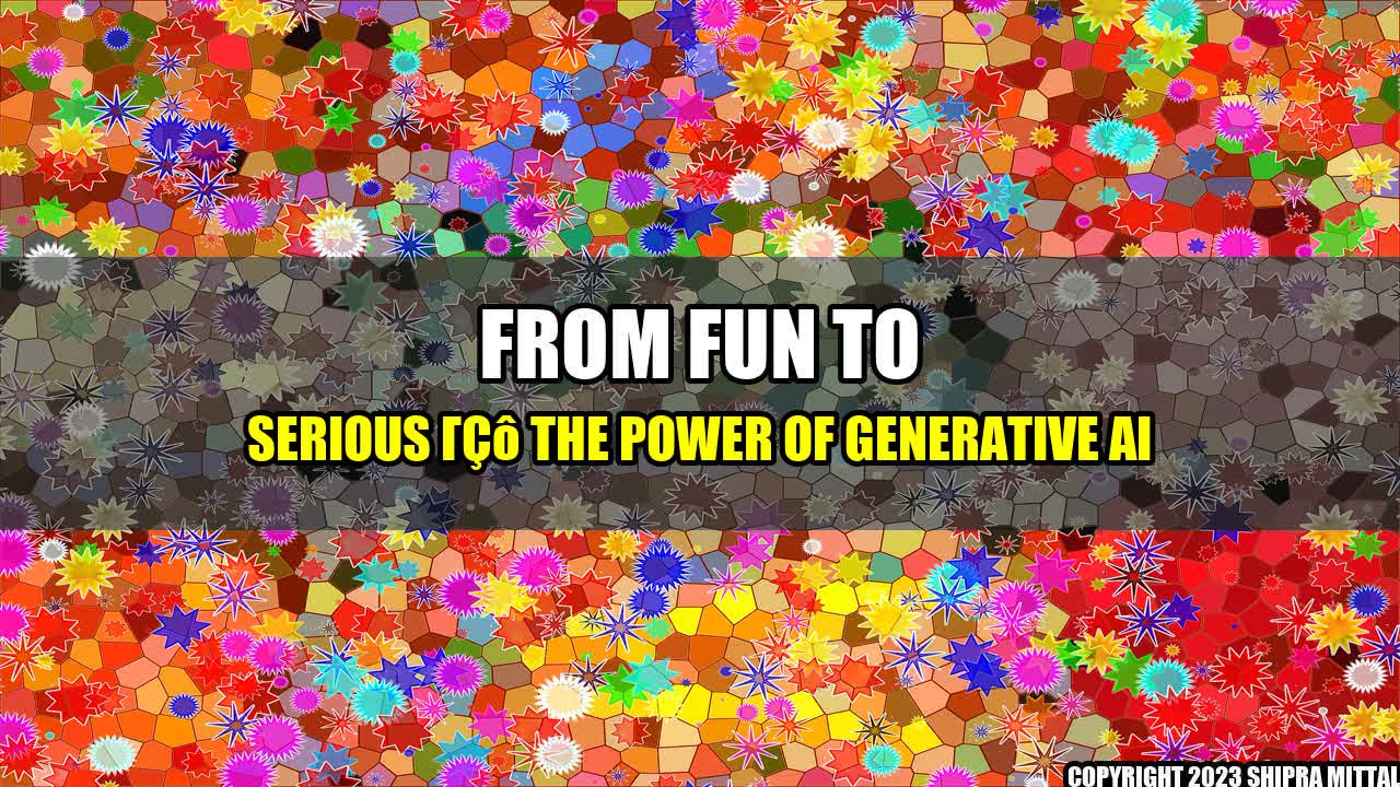 +From-Fun-to-Serious-The-Power-of-Generative-AI+