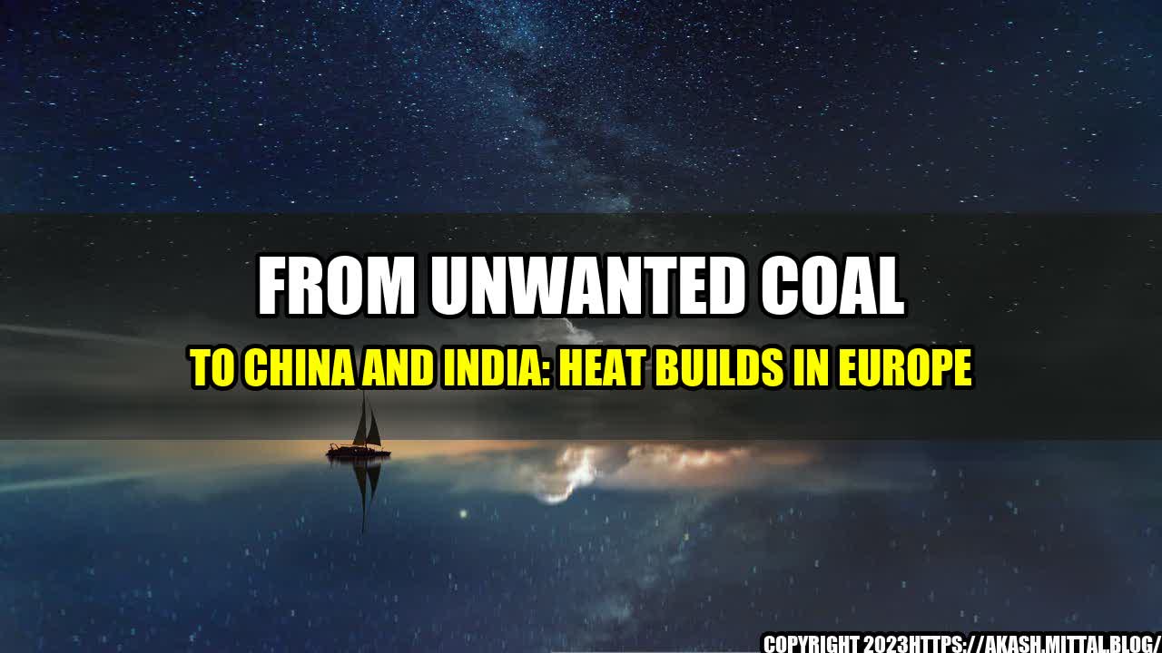 +From-Unwanted-Coal-to-China-and-India-Heat-Builds-in-Europe+