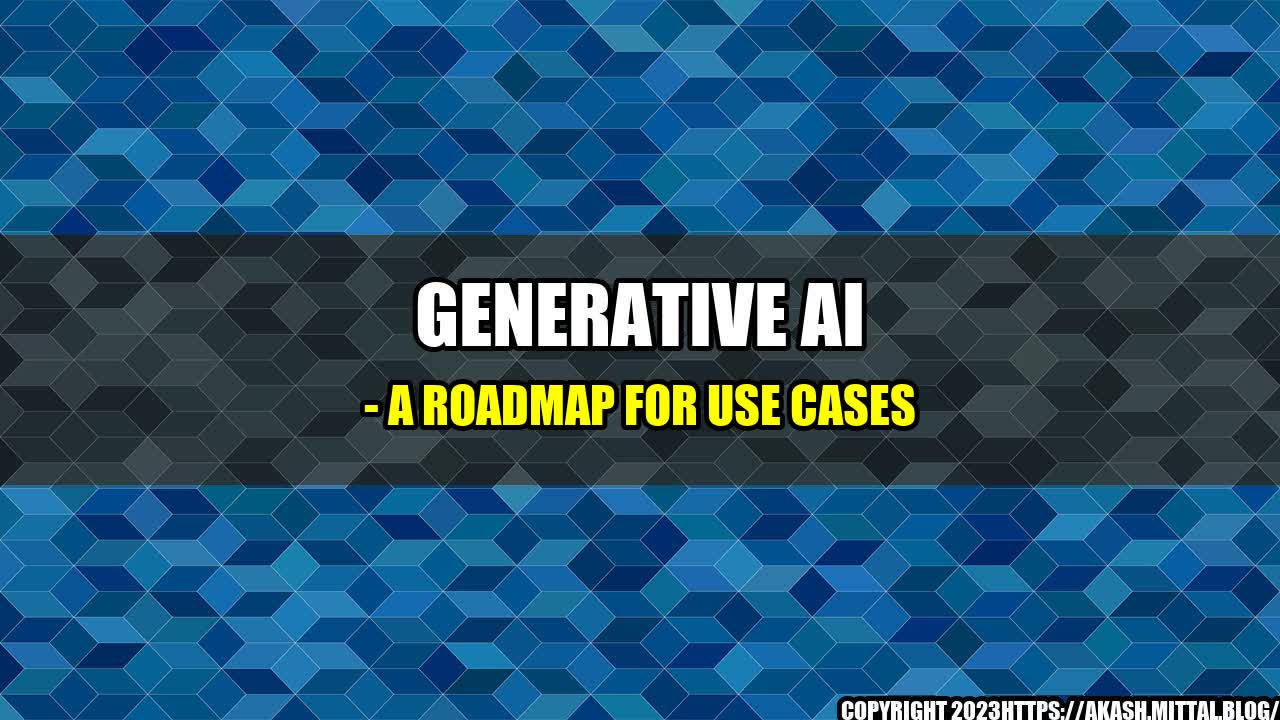 +Generative-AI-A-Roadmap-for-Use-Cases+