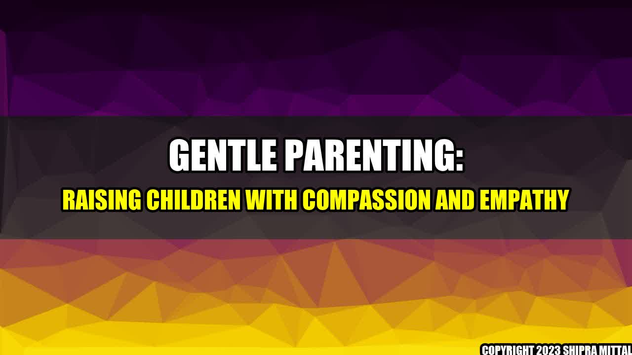 +Gentle-Parenting-Raising-Children-with-Compassion-and-Empathy+