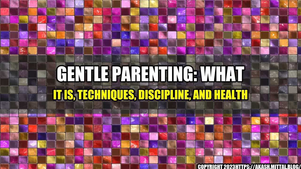 +Gentle-Parenting-What-It-Is-Techniques-Discipline-and-Health+