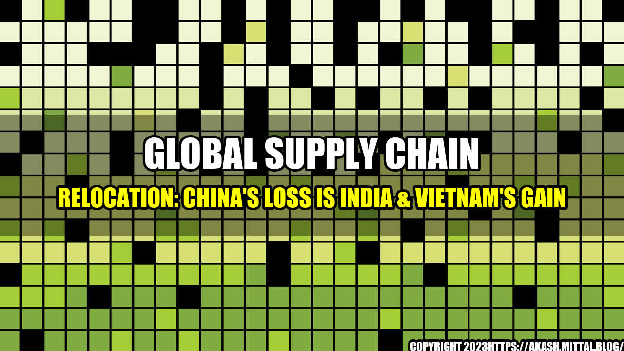 +Global-Supply-Chain-Relocation-China-s-Loss-is-India-Vietnam-s-Gain+