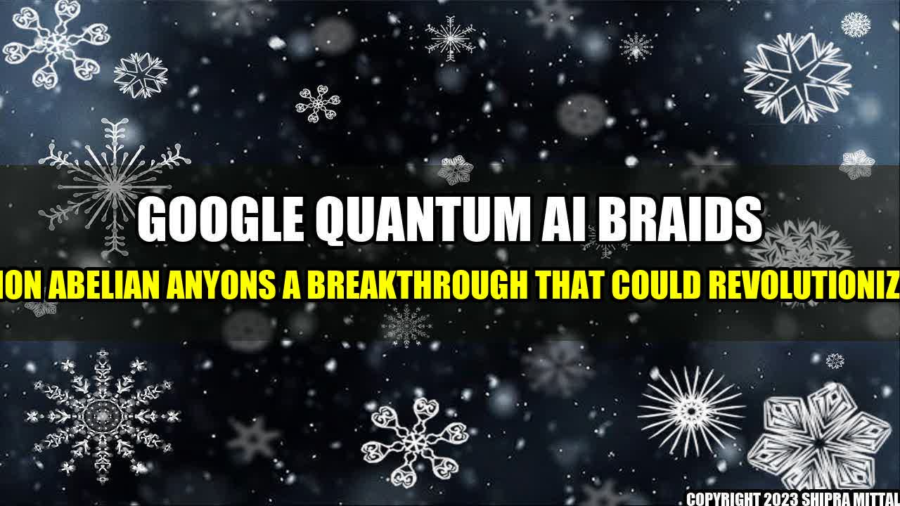 +Google-Quantum-AI-Braids-Non-Abelian-Anyons-A-Breakthrough-That-Could-Revolutionize+