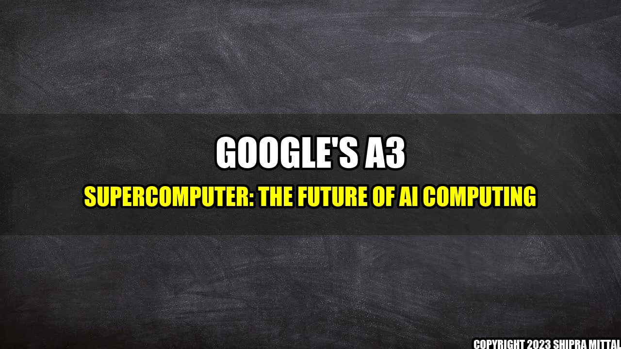 +Google-s-A3-Supercomputer-The-Future-of-AI-Computing+