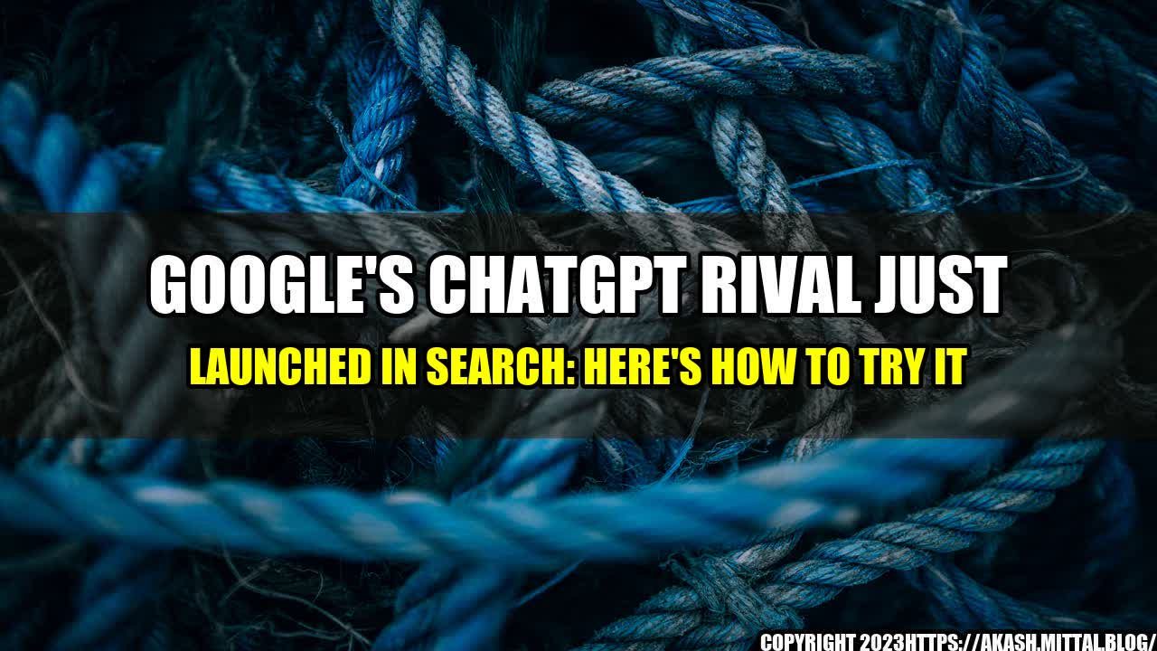 +Google-s-ChatGPT-Rival-Just-Launched-in-Search-Here-s-How-to-Try-It+