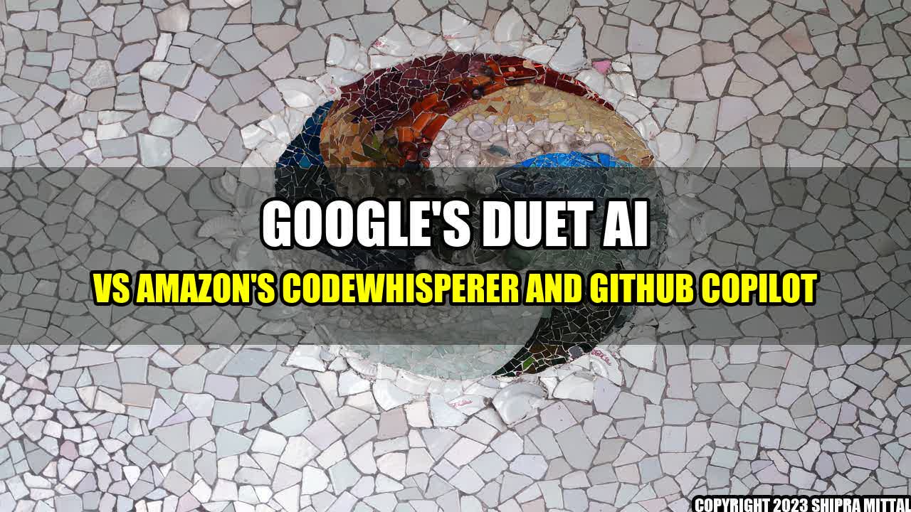 +Google-s-Duet-AI-vs-Amazon-s-CodeWhisperer-and-GitHub-Copilot+