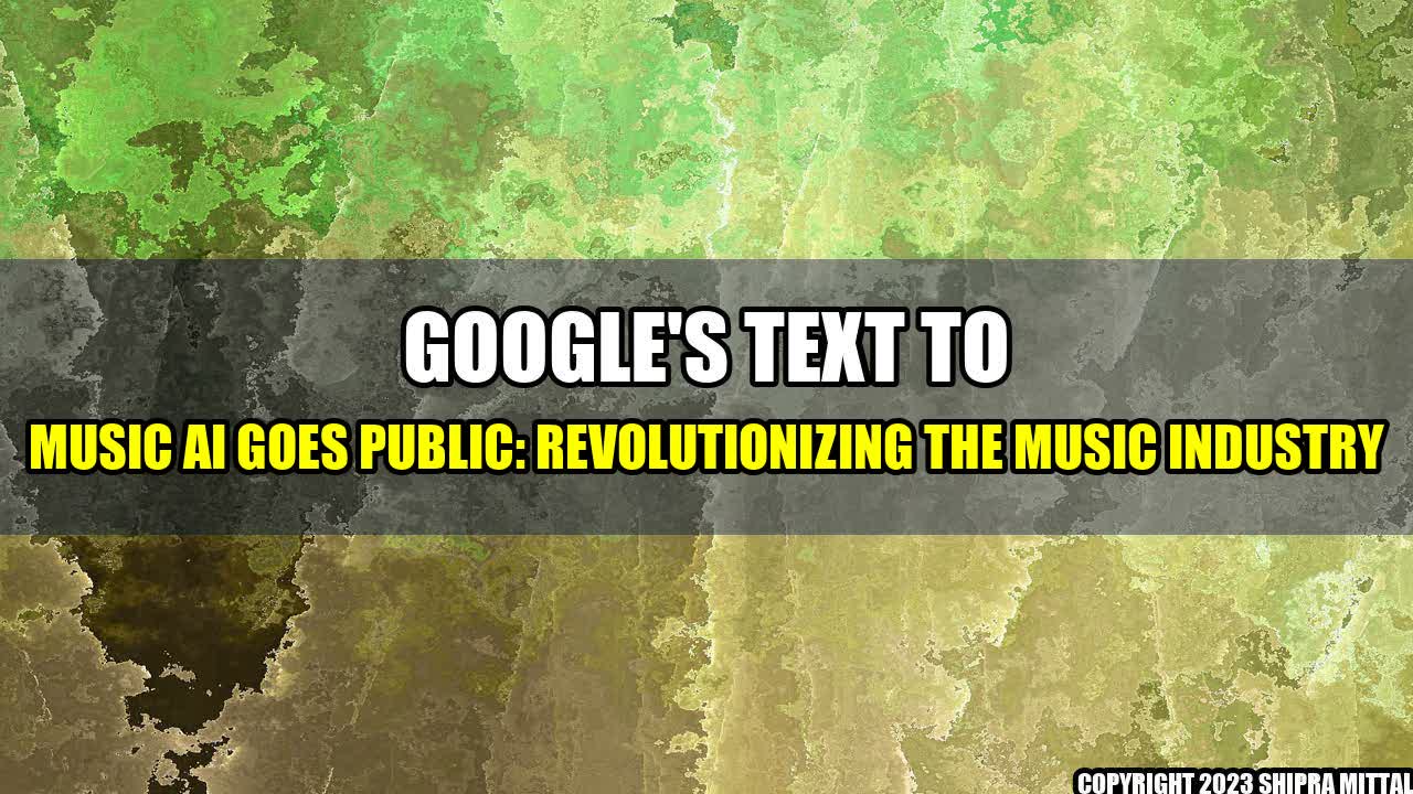 +Google-s-Text-to-Music-AI-Goes-Public-Revolutionizing-the-Music-Industry+