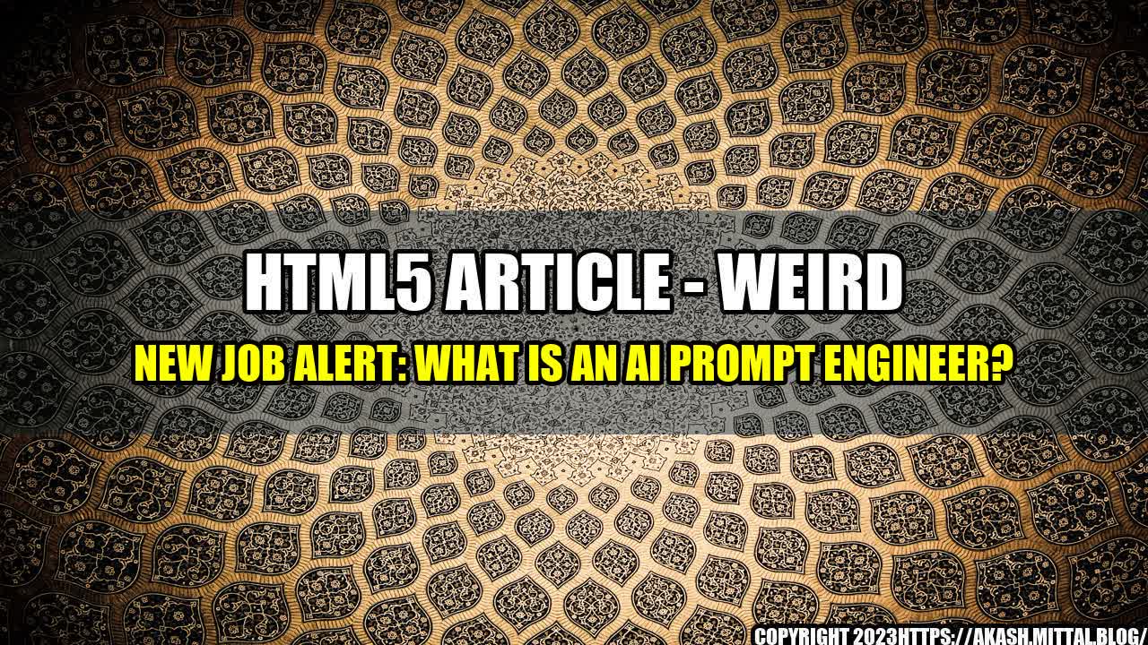 +HTML5-Article-Weird-New-Job-Alert-What-Is-an-AI-Prompt-Engineer+