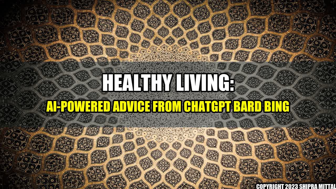 +Healthy-Living-AI-Powered-Advice-from-ChatGPT-Bard-Bing+