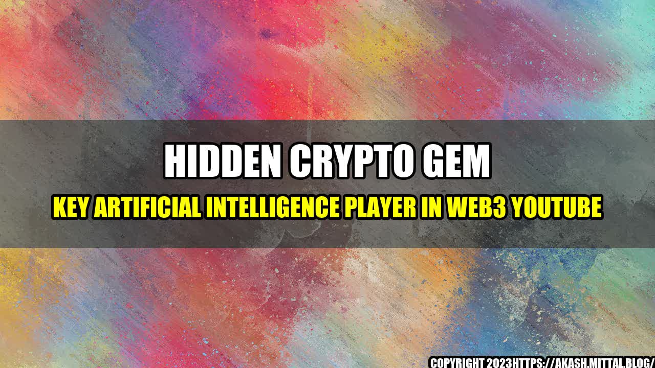 +Hidden-Crypto-Gem-Key-Artificial-Intelligence-Player-in-Web3-YouTube+