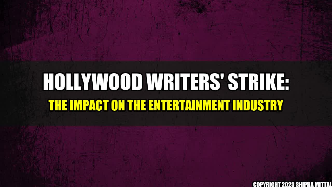 +Hollywood-Writers-Strike-The-Impact-on-the-Entertainment-Industry+