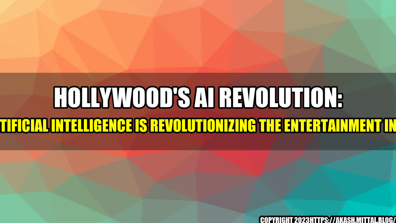 +Hollywood-s-AI-Revolution-How-Artificial-Intelligence-is-Revolutionizing-the-Entertainment-Industry+