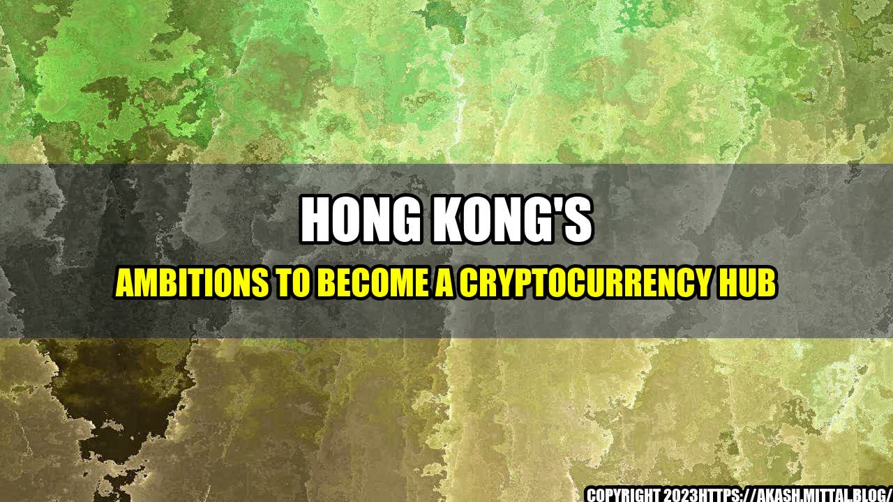 +Hong-Kong-s-Ambitions-to-Become-a-Cryptocurrency-Hub+