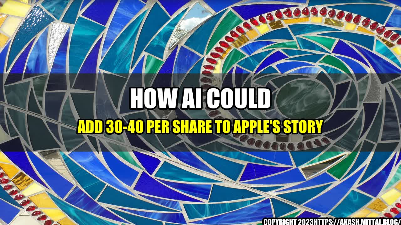 +How-AI-Could-Add-30-40-Per-Share-to-Apple-s-Story+