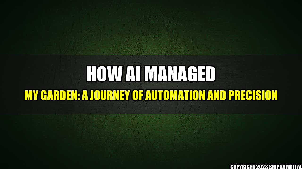 +How-AI-Managed-My-Garden-A-Journey-of-Automation-and-Precision+