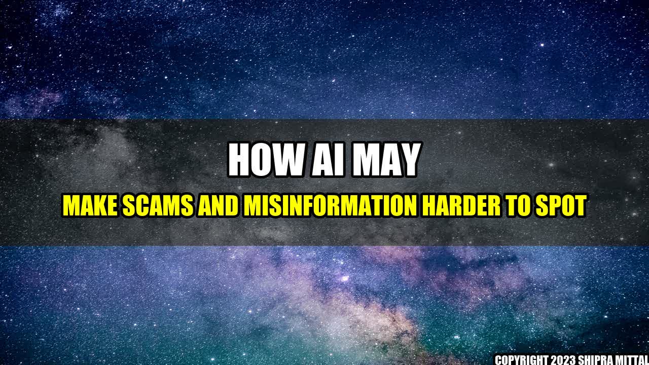 +How-AI-May-Make-Scams-and-Misinformation-Harder-to-Spot+