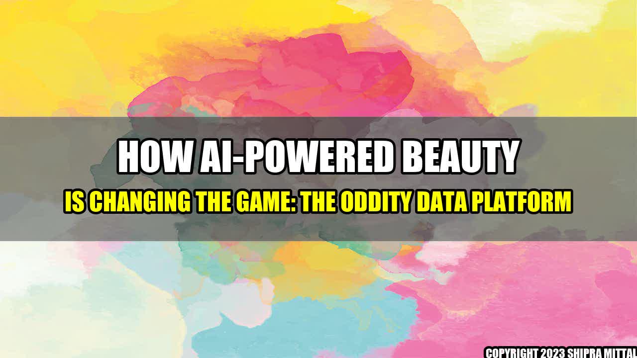 +How-AI-Powered-Beauty-Is-Changing-the-Game-The-Oddity-Data-Platform+