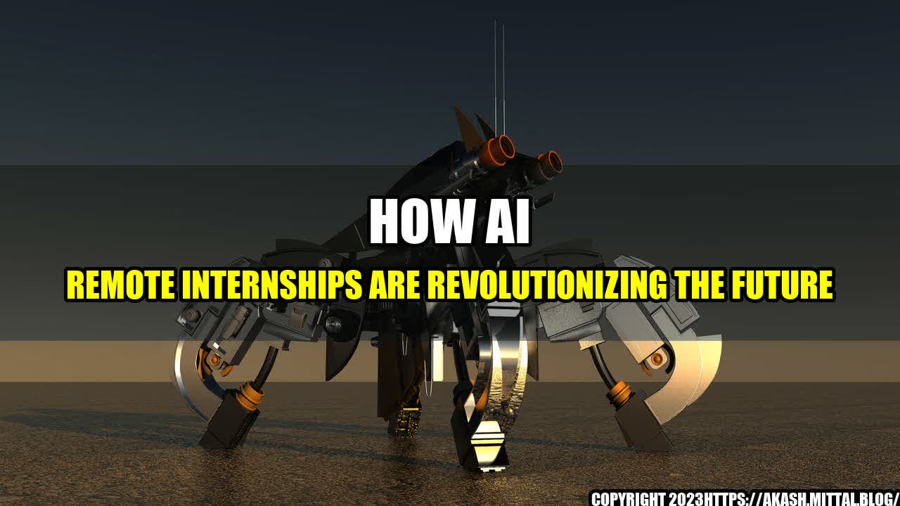 +How-AI-Remote-Internships-are-Revolutionizing-the-Future+