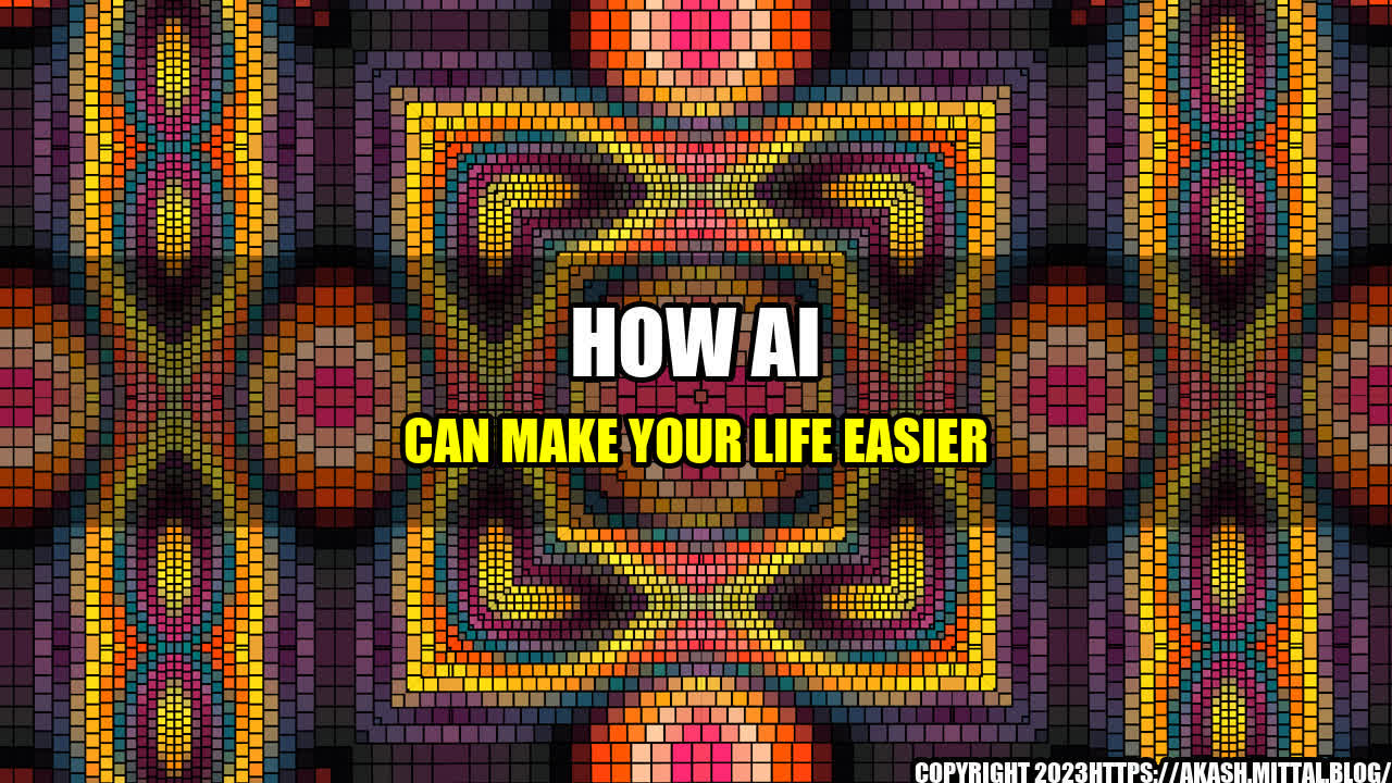 +How-AI-can-make-your-life-easier+