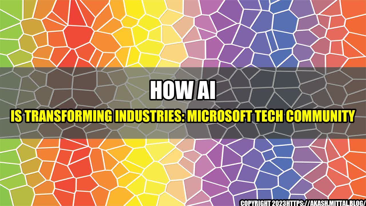 +How-AI-is-Transforming-Industries-Microsoft-Tech-Community+