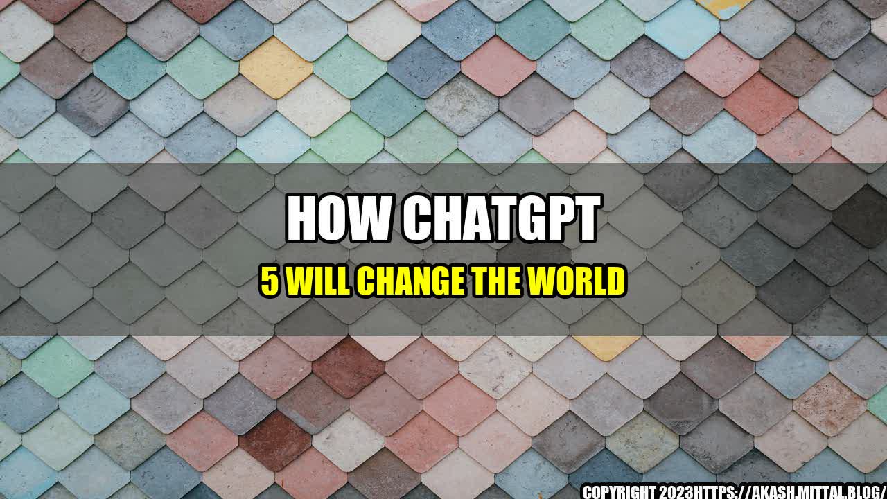 +How-ChatGPT-5-Will-Change-the-World+