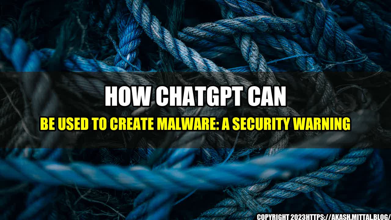 +How-ChatGPT-Can-Be-Used-to-Create-Malware-A-Security-Warning+